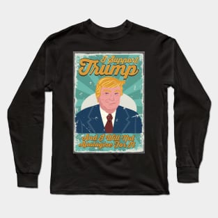 I Support Trump And I Will Not Apologize For It - Retro Vintage Trump Long Sleeve T-Shirt